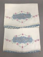 Load image into Gallery viewer, Vintage King Set of &quot;Yours &amp; Mine&quot; Pillowcases
