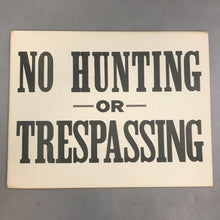 Load image into Gallery viewer, Lot of 10 Vintage &quot;No Hunting or Fishing&quot; Signs (8.5x11)
