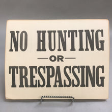 Load image into Gallery viewer, Lot of 10 Vintage &quot;No Hunting or Fishing&quot; Signs (8.5x11)
