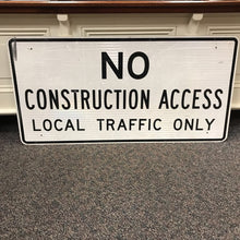 Load image into Gallery viewer, No Construction Access Road Sign (30x60)
