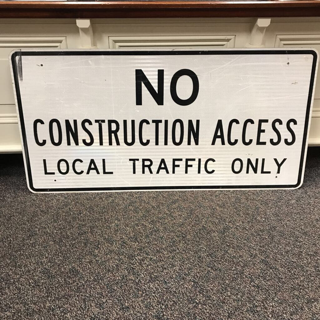 No Construction Access Road Sign (30x60)