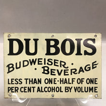 Load image into Gallery viewer, Vintage Du Bois Budweiser Beverage Metal Sign (4x6)
