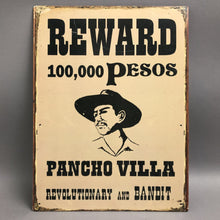 Load image into Gallery viewer, Rustic Reward 100,000 Pesos Poncho Villa Metal Sign (14x10)

