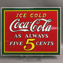 Load image into Gallery viewer, "Ice Cold Coca-Cola As Always 5 Cents" Metal Sign Porcelain 1990's Ande Rooney (10x13)
